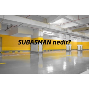 SUBASMAN nedir?